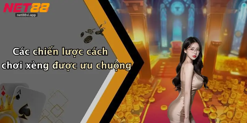 Các chiến lược cách chơi xèng được ưu chuộng