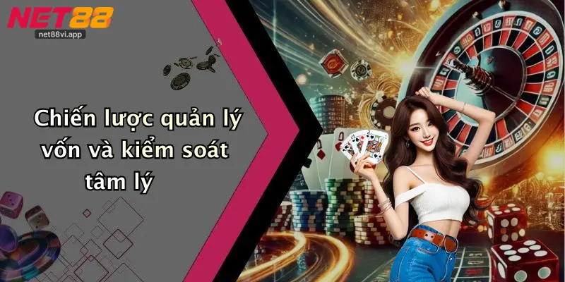 Mẹo Bắt Kèo Chuẩn 4 Chiến lược quản lý vốn và kiểm soát tâm lý
